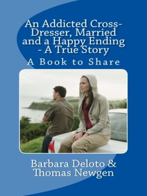 cover image of An Addicted Cross-Dresser, Married and a Happy Ending
